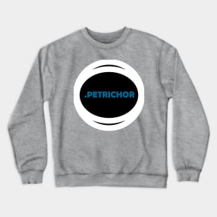 PETRICHOR SIMPLE DESIGN Crewneck Sweatshirt